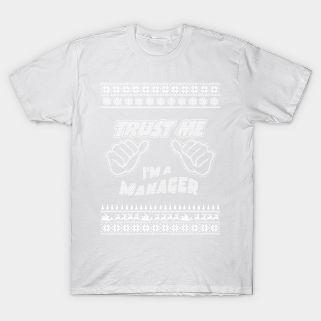 Trust Me, I'm A Manager - Merry Christmas T-Shirt-TJ